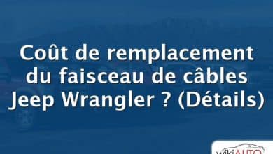 Coût de remplacement du faisceau de câbles Jeep Wrangler ?  (Détails)